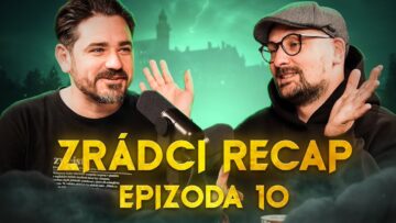 ZRÁDCI – Recap 10. díl – Komu teče do bot a kdo nastražuje pasti?💀
