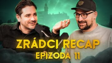 ZRÁDCI – Recap 11. díl – Pro koho už je příliš pozdě?💀