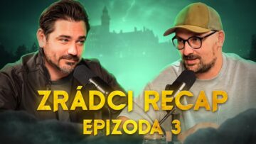 ZRÁDCI – Recap 3. díl – Začíná jít do tuhého 💀