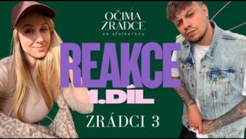 Očima Zrádce #1: REAKCE NA PRVNÍ DÍL ZRÁDCŮ 3