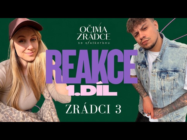 Očima Zrádce #1: REAKCE NA PRVNÍ DÍL ZRÁDCŮ 3