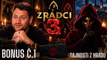 ZRÁDCI 3 – BONUS č.1 – Kousání, láska na hradě a odhalení rodinných vztahů mezi hráči