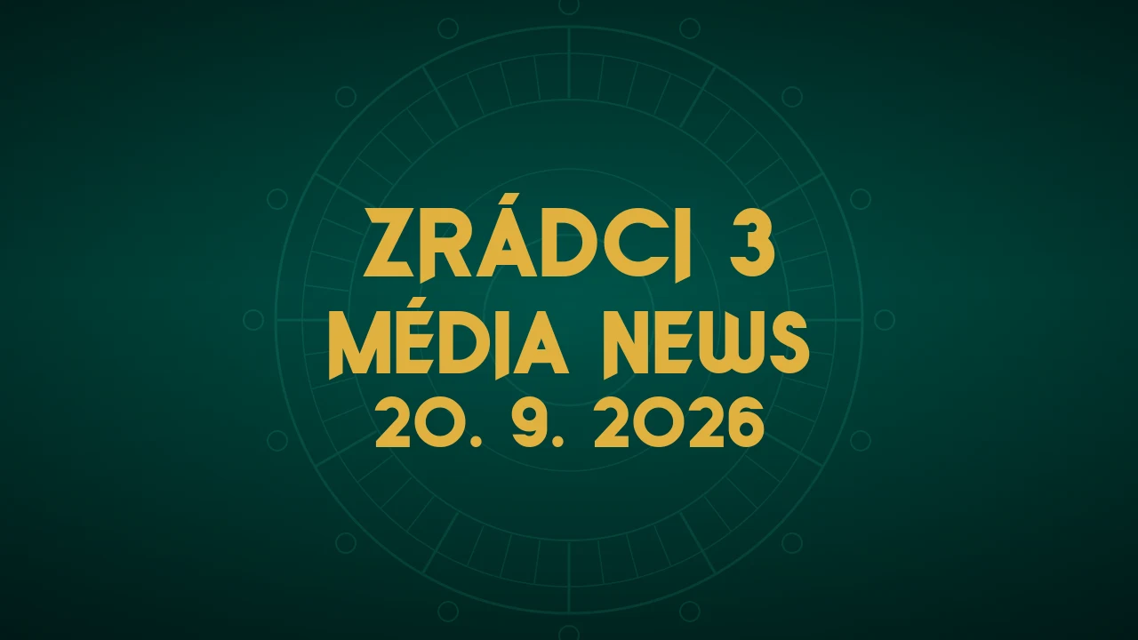 Zrádci 3, novinky z médií 20. 9. 2026