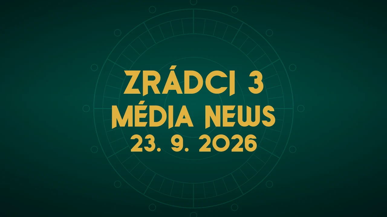 Zrádci 3, novinky z médií 23. 9. 2026