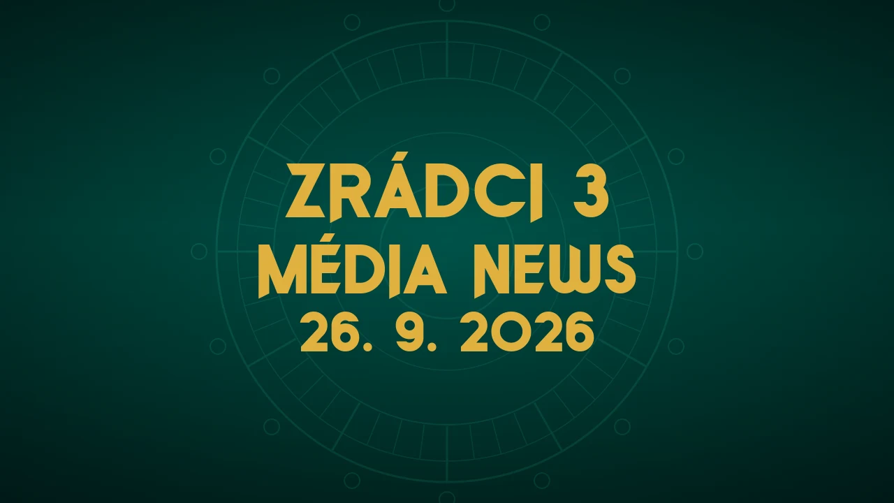 Zrádci 3, novinky z médií 26. 9. 2026