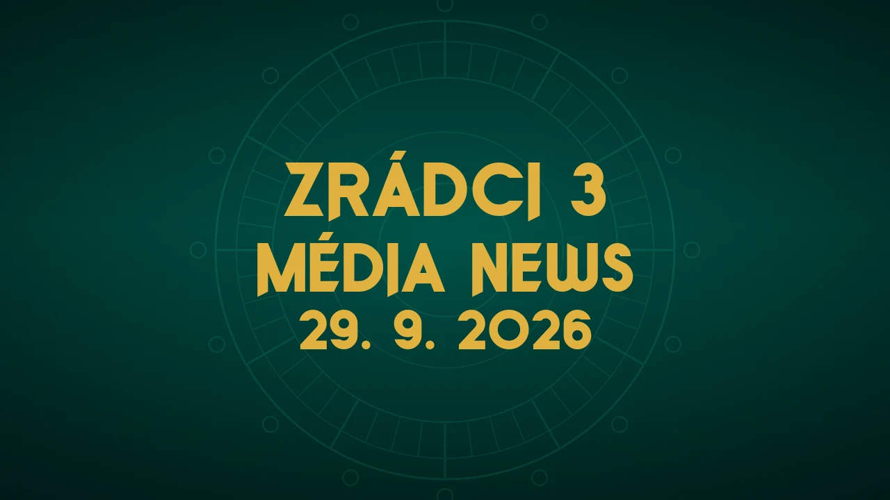 Zrádci 3, novinky z médií 29. 9. 2026