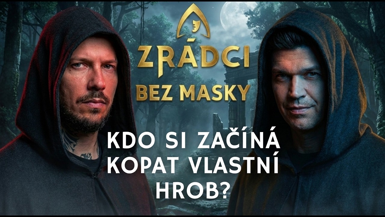 Zrádci bez masky #2: Kdo si začíná kopat vlastní hrob?