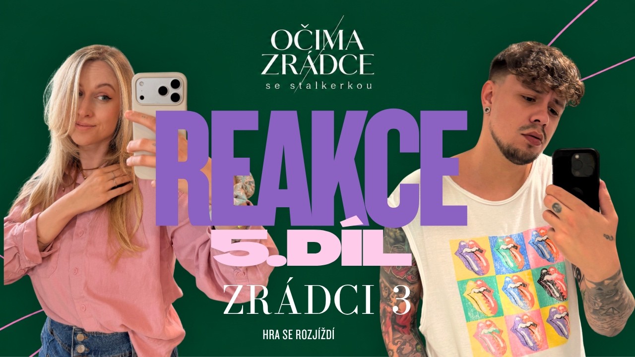 Očima Zrádce #5: REAKCE NA PÁTÝ DÍL ZRÁDCŮ 3 – Když nemůžeš, přidej víc.