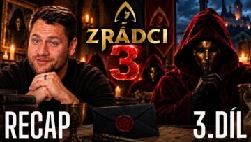 ZRÁDCI 3 – JEDNA LEŽ MŮŽE ZMĚNIT CELOU HRU! 😱 Recap 3.díl