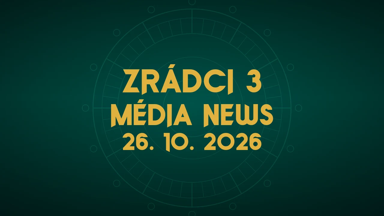 Zrádci 3, novinky z médií 26. 10. 2026