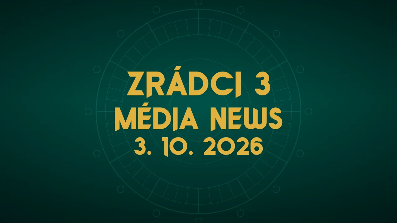 Zrádci 3, novinky z médií 3. 10. 2026